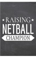 Raising Netball Champion: Netball Notebook, Planner or Journal - Size 6 x 9 - 110 Dot Grid Pages - Office Equipment, Supplies -Funny Netball Gift Idea for Christmas or Birthd