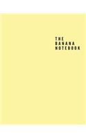 The Banana Notebook: Unlined/Plain Notebook - Large (8.5 x 11 inches) - 110 Pages, Softcover Journal