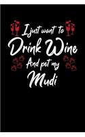 I Just Wanna Drink Wine And Pet My Mudi