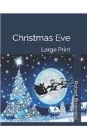 Christmas Eve: Large Print