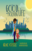 Good Morning Life