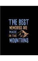 The Best Memories Are Made In The Mountains: Daily To-Do-List Notebook - Tasks, Appointments and Events Journal - Weekly Organizer Log - Climbers Gift