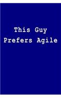 This Guy Prefers Agile: Blank Lined Journal