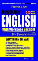 Preston Lee's Beginner English With Workbook Section For Taiwanese (British Version)