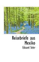 Reisebriefe Aus Mexiko