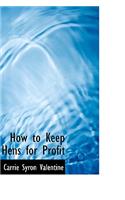 How to Keep Hens for Profit