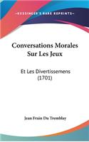 Conversations Morales Sur Les Jeux