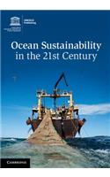 Ocean Sustainability in the 21st Century