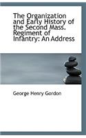 The Organization and Early History of the Second Mass. Regiment of Infantry
