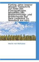 F Nfzig Jahre Innerer Mission: Festschrift Zur Feier Des F Nfzigj Hrigen Bestehens Des Knabenrettung