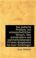 Das Judische Problem; Ein Wissenschaftlicher Versuch. Den Amtsbrudern Und Wahrheitsliebenden Christe