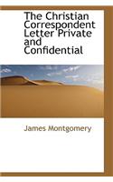 The Christian Correspondent Letter Private and Confidential