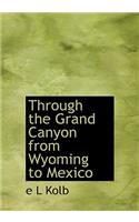 Through the Grand Canyon from Wyoming to Mexico