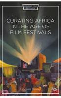 Curating Africa in the Age of Film Festivals