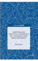 Australian Political Economy of Violence and Non-Violence