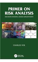 Primer on Risk Analysis: Decision Making Under Uncertainty