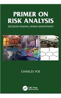 Primer on Risk Analysis: Decision Making Under Uncertainty