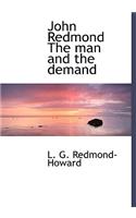 John Redmond the Man and the Demand