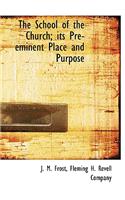 The School of the Church; Its Pre-Eminent Place and Purpose