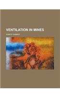 Ventilation in Mines: (English)