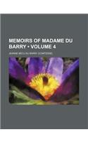 Memoirs of Madame Du Barry (Volume 4)