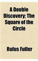 A Double Discovery; The Square of the Circle