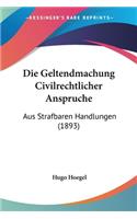 Die Geltendmachung Civilrechtlicher Anspruche