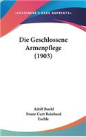Die Geschlossene Armenpflege (1903)