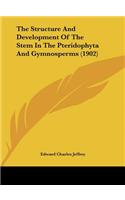 The Structure and Development of the Stem in the Pteridophyta and Gymnosperms (1902)