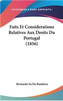 Faits Et Considerations Relatives Aux Droits Du Portugal (1856)