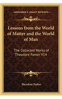 Lessons from the World of Matter and the World of Man