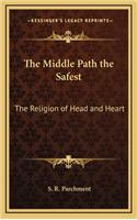 The Middle Path the Safest