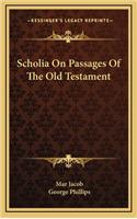 Scholia on Passages of the Old Testament