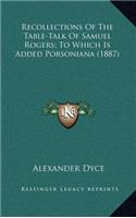 Recollections of the Table-Talk of Samuel Rogers; To Which Is Added Porsoniana (1887)