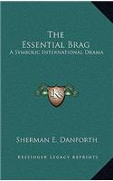The Essential Brag: A Symbolic International Drama