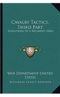 Cavalry Tactics, Third Part: Evolutions of a Regiment (1862)