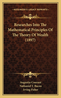Researches Into the Mathematical Principles of the Theory of Wealth (1897)