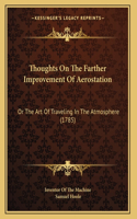 Thoughts On The Farther Improvement Of Aerostation