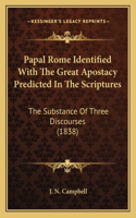 Papal Rome Identified With The Great Apostacy Predicted In The Scriptures