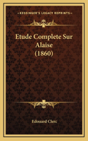 Etude Complete Sur Alaise (1860)