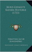 Kurz-Gefasste Kayser-Historie (1733)