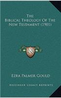 The Biblical Theology Of The New Testament (1901)