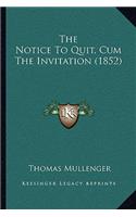 The Notice To Quit, Cum The Invitation (1852)