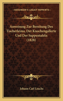 Anweisung Zur Bereitung Des Tischerleims, Der Knochengallerte Und Der Suppentafeln (1828)