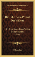 Die Lehre Vom Primat Des Willens