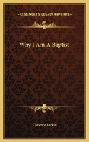 Why I Am A Baptist