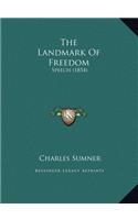 The Landmark Of Freedom: Speech (1854)