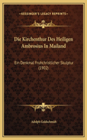 Die Kirchenthur Des Heiligen Ambrosius In Mailand