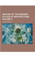 History of the Modern Styles of Architecture Volume 2