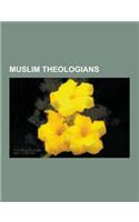 Muslim Theologians: Muhammad Ibn Abd Al-Wahhab, Ulama, Yusuf Al-Qaradawi, Ibn Al-Nafis, Sayyid Qutb, Ibn Khaldun, Syed Muhammad Naquib Al-